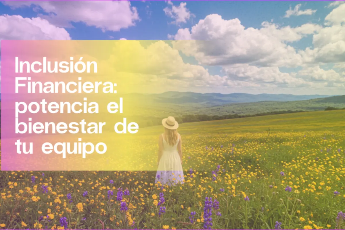 Inclusión financiera y cómo fomentarla en una empresa | Aleluya