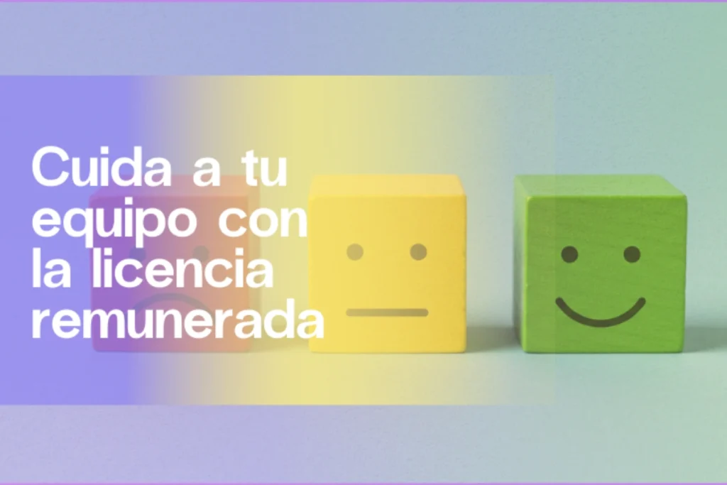 Licencia remunerada: protege a tu equipo y hazlo bien | Aleluya