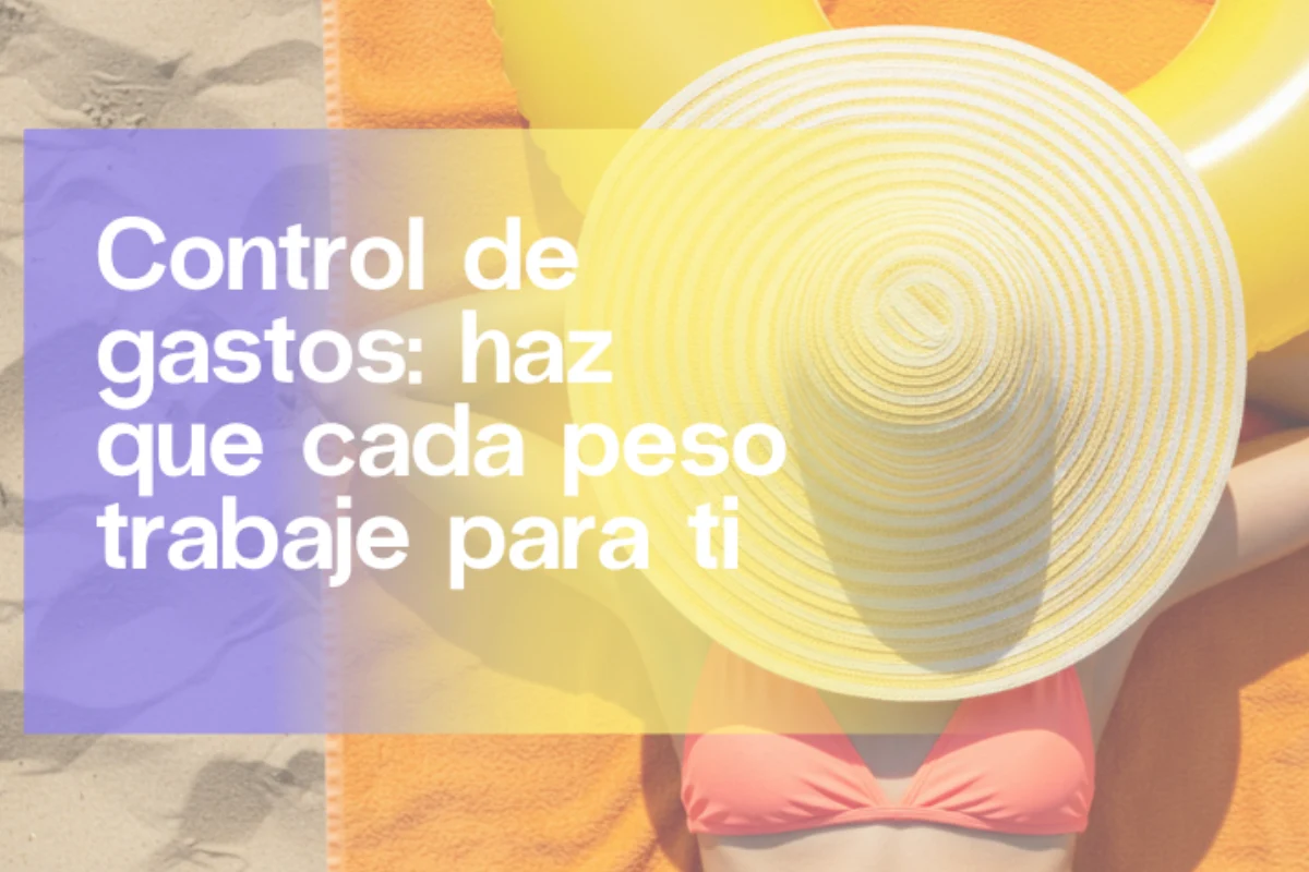 Control de gastos: transforma tus finanzas hoy | Aleluya
