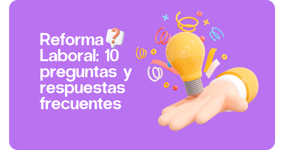 reforma laboral en colombia: preguntas y respuestas frecuentes| Aleluya