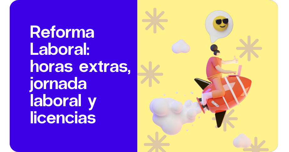 Reducción de jornada, horas extras y licencias: lo que cambió con la Reforma Laboral 2025 | Aleluya