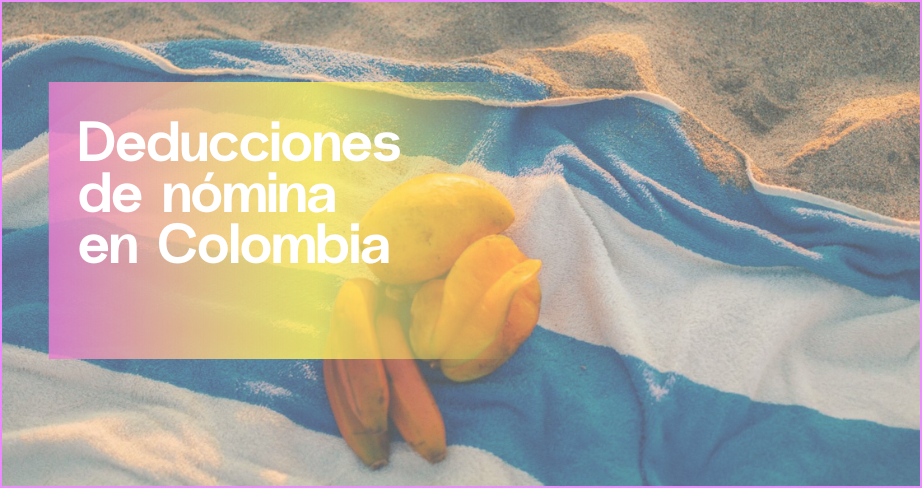 Cuales son las deducciones de nomina en colombia