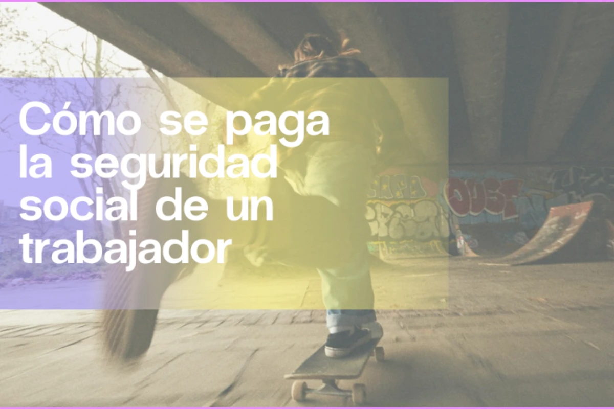 Cómo se paga la seguridad social de un trabajador