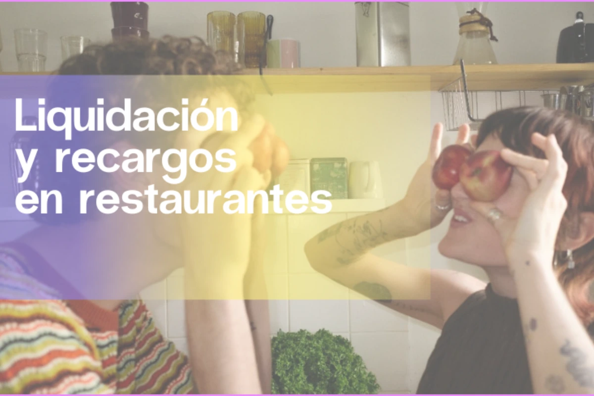 Liquidación y recargos en restaurantes