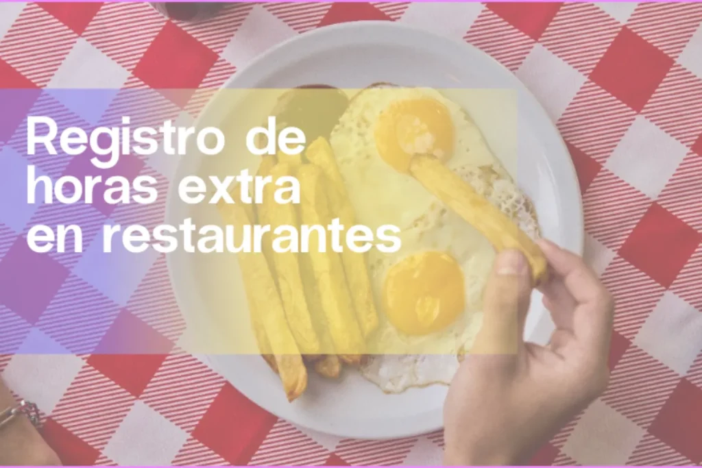 Registro de horas extra en restaurantes