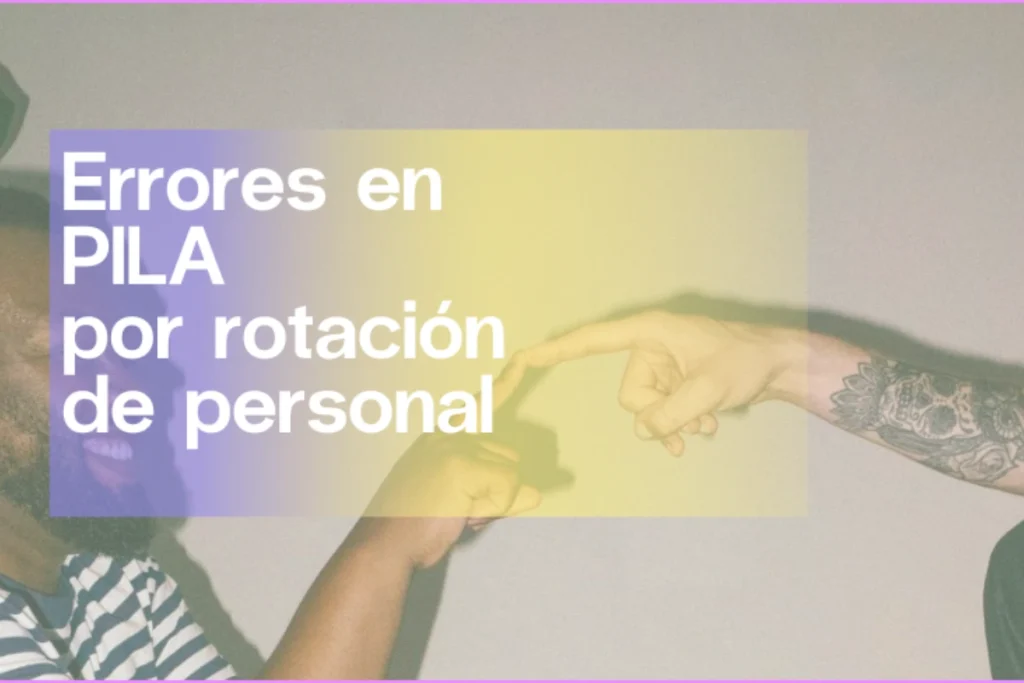 Errores en PILA por rotacion de personal