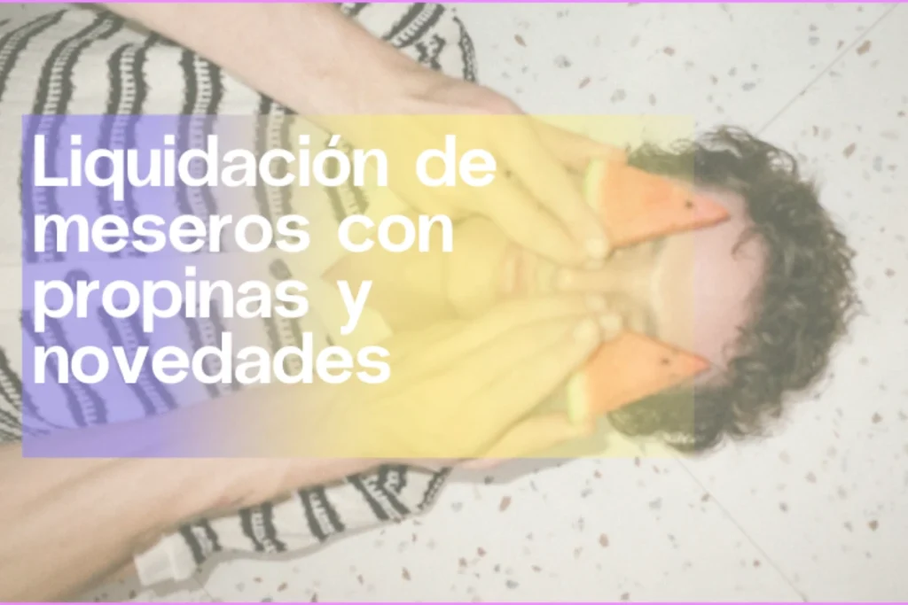 Liquidacion de meseros con propinas y novedades