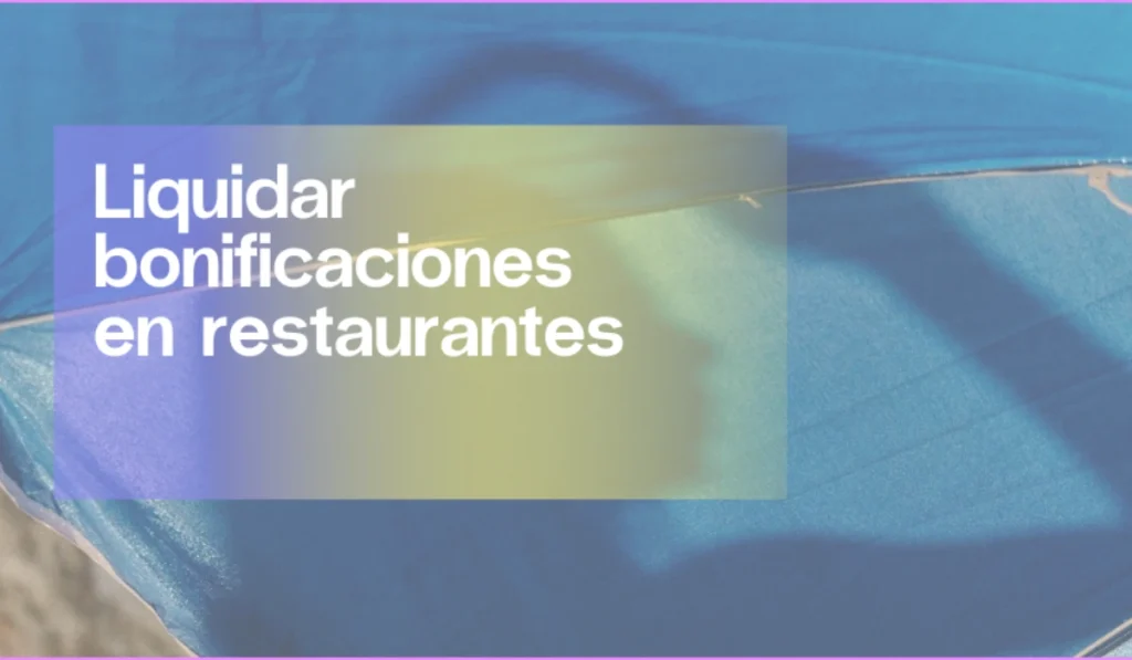 Liquidar bonificaciones en restaurantes