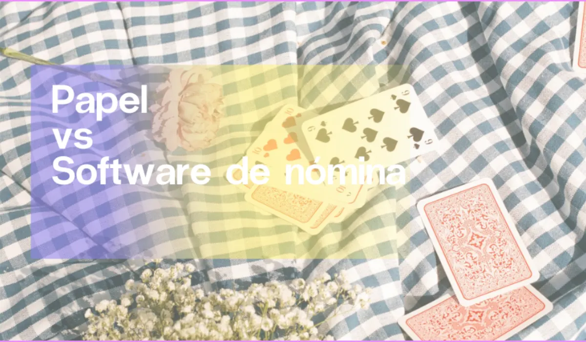 Papel vs software de nómina