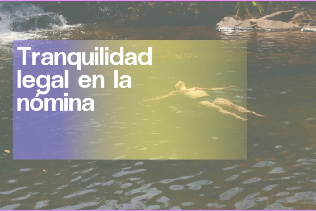 Tranquilidad legal en la nomina