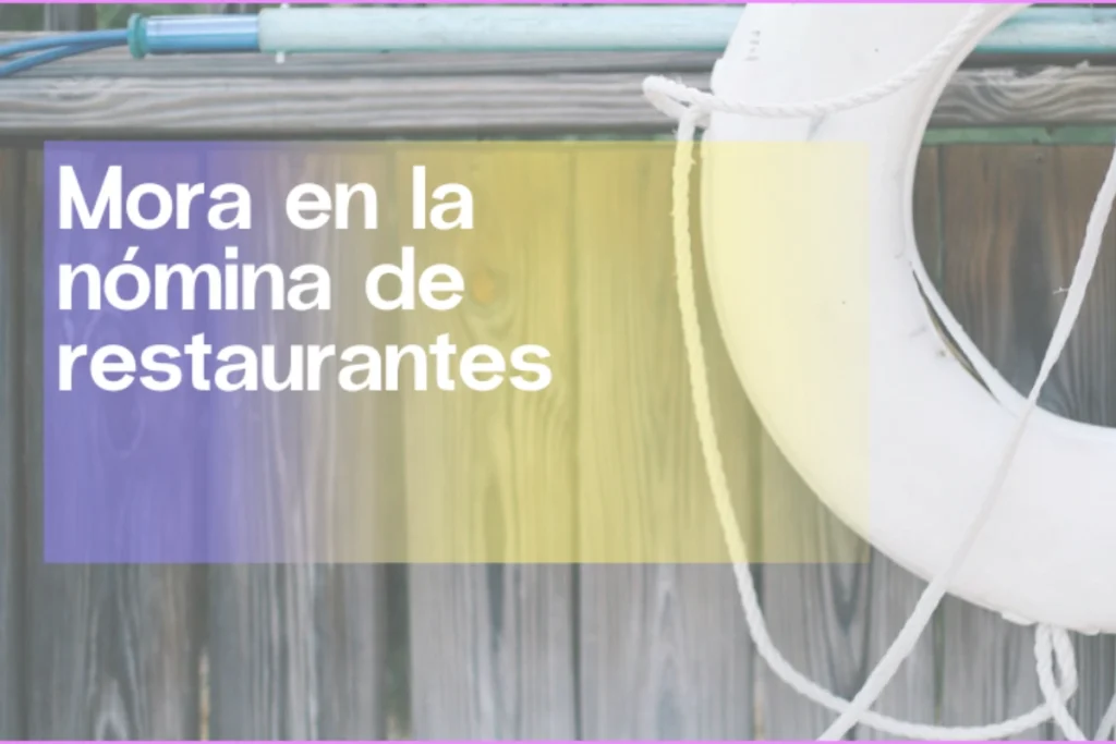 Lios por mora en la nomina de restaurantes
